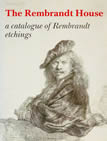 The Rembrandt House: A Catalogue of Rembrandt Etchings