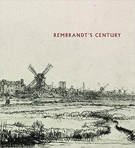 Rembrandt's Century, James A. Ganz