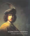 Rembrandt's Journey: Painter, Draftsman, Etcher